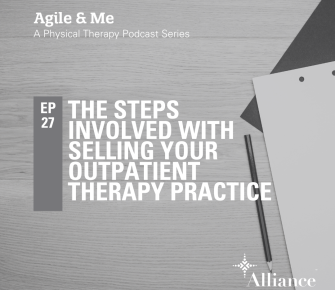 Episode 27: The Steps Involved With Selling Your Outpatient Therapy Practice